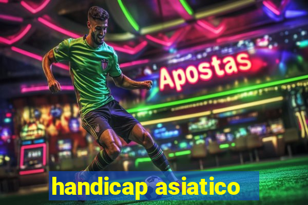 handicap asiatico - 1